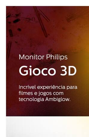 Monitor Philips Gioco 3D - Incrível experiência para filmes e jogos com tecnologia Ambiglow.